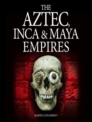 cover image of The Aztec, Inca and Maya Empires